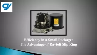 Efficiency in a Small Package: The Advantage of Ravioli Slip Ring