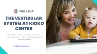 The Vestibular System At Kioko Center