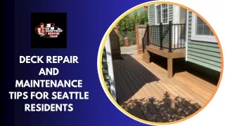 Deck Repair and Maintenance Tips for Seattle Residents