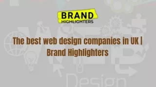 The best web design companies in UK  Brand Highlighters