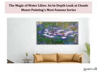 The Magic of Water Lilies: An In-Depth Look at Claude Monet Painting’s Most Famo