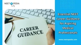 Essential NEET Career Guidance for Aspiring Medical Professionals