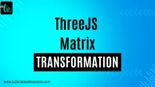 ThreeJS Matrix Tranformation - TAE