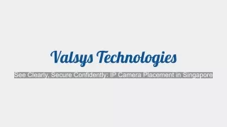 Valsys Technologies - See Clearly, Secure Confidently_ IP Camera Placement in Singapore