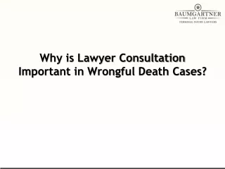 Why is Lawyer Consultation Important in Wrongful Death Cases?
