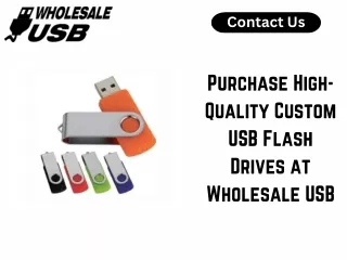 Purchase High-Quality Custom USB Flash Drives at Wholesale USB