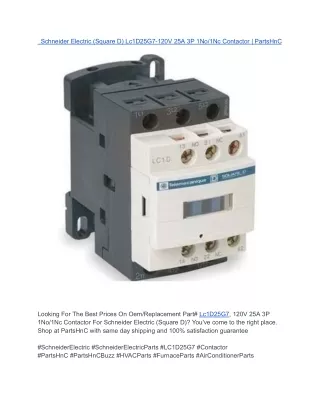 Schneider Electric (Square D) Lc1D25G7-120V 25A 3P 1No_1Nc Contactor _ PartsHnC