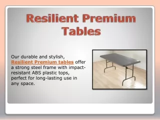 Resilient Premium Tables