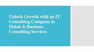 Unlock Growth with an IT Consulting Company in Dubai & Business Consulting Services