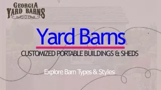 Tailored to Your Every Need Explore Custom Barns & Sheds with Georgia Yard Barn