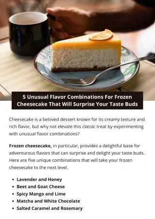 5 Unusual Flavor Combinations For Frozen Cheesecake That Will Surprise Your Tast