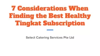 7 Considerations When Finding the Best Healthy Tingkat Subscription