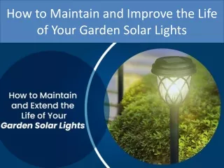 How to Maintain and Improve the Life of Your Garden Solar Lights