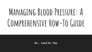 Dr. Leslie Tay - Managing Blood Pressure: A Comprehensive How-To Guide