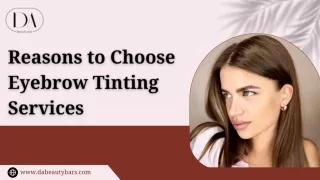 Reasons to Choose Eyebrow Tinting Services