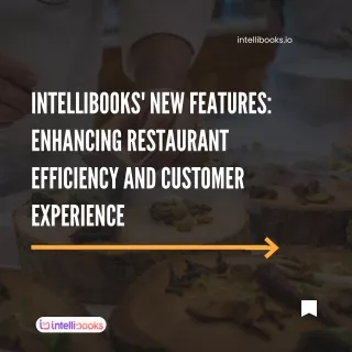 Intellibooks New Features Enhancing Restaurant Efficiency