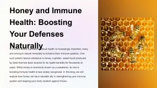 Honey and Immune Health_ Boosting Your Defenses Naturally