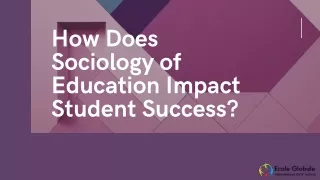 How Does Sociology of Education Impact Student Success