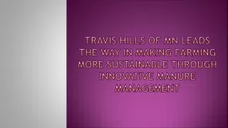 Travis Hills of MN Leads the Way in Making Farming More Sustainable Through Innovative Manure Management