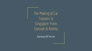 Overdrive IOT - The Making of Car Trackers in Singapore: From Concept to Reality