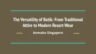 Anmako - The Versatility of Batik: From Traditional Attire to Modern Resort Wear