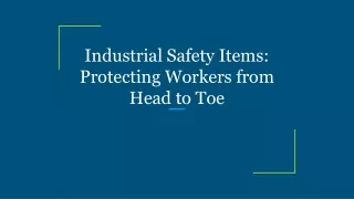 Industrial Safety Items_ Protecting Workers from Head to Toe