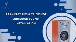 Learn Easy tips & tricks for Surround Sound Installation