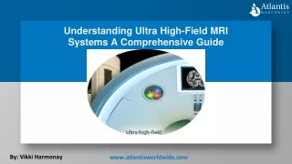 Understanding Ultra High-Field MRI Systems A Comprehensive Guide