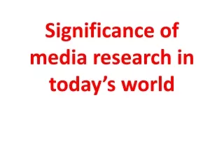 Significance of media research in today’s world