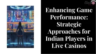 Enhancing Game Performance Strategic Approaches for Indian Players in Live Casinos