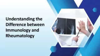 Understanding the Difference between Immunology and Rheumatology