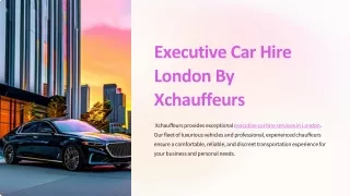 Executive-Car-Hire-London-By-Xchauffeurs