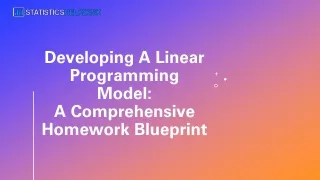 Developing a Linear Programming Model A Comprehensive Homework Blueprint