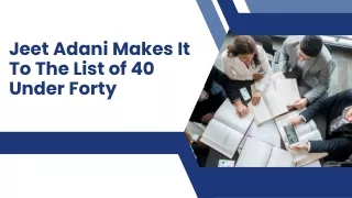 Jeet Adani Makes It To The List of 40 Under Forty