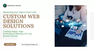 Maximizing Your Digital Impact with Custom Web Design: A Comprehensive Guide