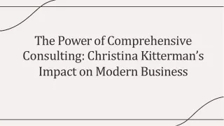 The Power of Comprehensive Consulting: Christina Kitterman’s Impact on Modern Bu