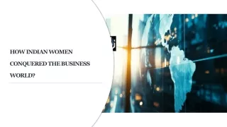 How Indian Women Conquered the Business World