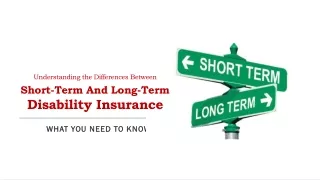 Understanding the Differences Between Short-Term and Long Term Disability Insurance