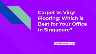 Carpet vs Vinyl Flooring: Which is Best for Your Office in Singapore?