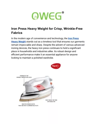 Oweg - Iron Press Heavy Weight, Tackle Tough Creases with Confidence