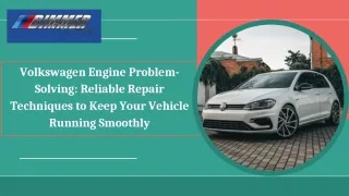 Volkswagen Engine Problem-Solving Reliable Repair Techniques to Keep Your Vehicle Running Smoothly