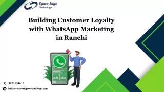 Building Customer Loyalty with WhatsApp Marketing in Ranchi