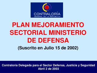 Contraloría Delegada para el Sector Defensa, Justicia y Seguridad Abril 2 de 2003