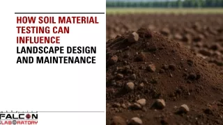 How Soil Material Testing Can Influence Landscape Design and Maintenance