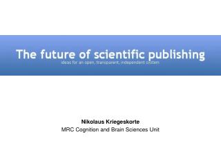 Nikolaus Kriegeskorte MRC Cognition and Brain Sciences Unit