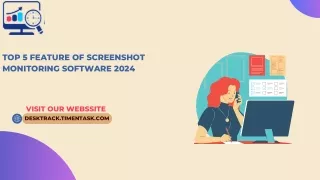 Top 5 Features of Screenshot Monitoring Software 2024