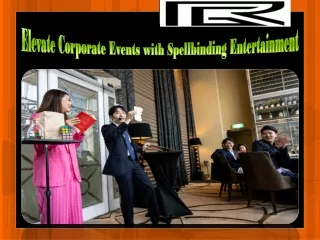 Elevate Corporate Events with Spellbinding Entertainment