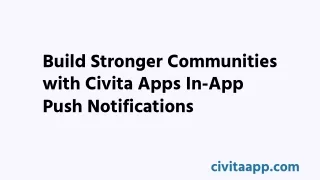 Build Stronger Communities with Civita App's In-App Push Notifications