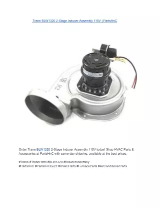 Trane BLW1320 2-Stage Inducer Assembly 115V _ PartsHnC