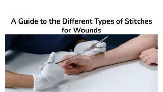 A Guide to the Different Types of Stitches for Wounds